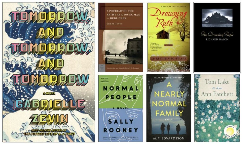 Collage of book covers: Tomorrow and Tomorrow and Tomorrow by Gabrielle Zevin; A Portrait of the Artist as a Young Man by James Joyce; Drowning Ruth by Christina Schwarz; The Drowning People by Richard Mason; Normal People by Sally Rooney; A Nearly Normal Family by M.T. Edvardsson; Tom Lake by Ann Patchett
