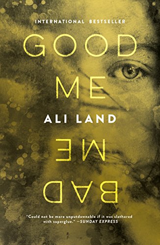 Book cover: Good Me, Bad Me by Ali Land