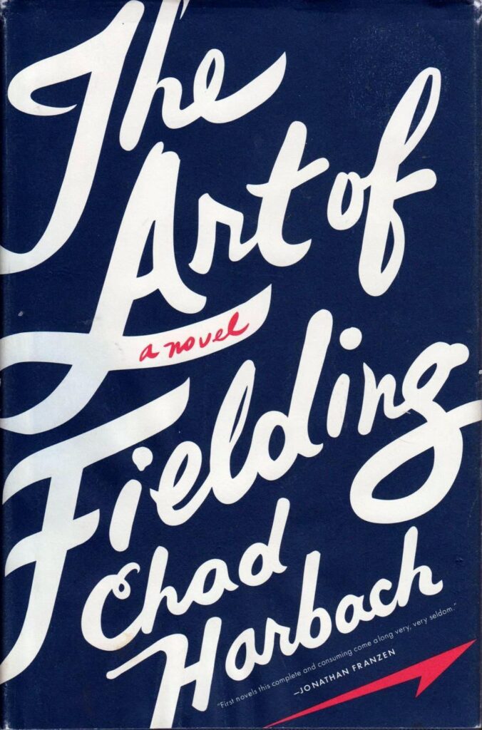 Book cover. Dark blue background with white lettering: The Art of Fielding [by] Chad Harbach