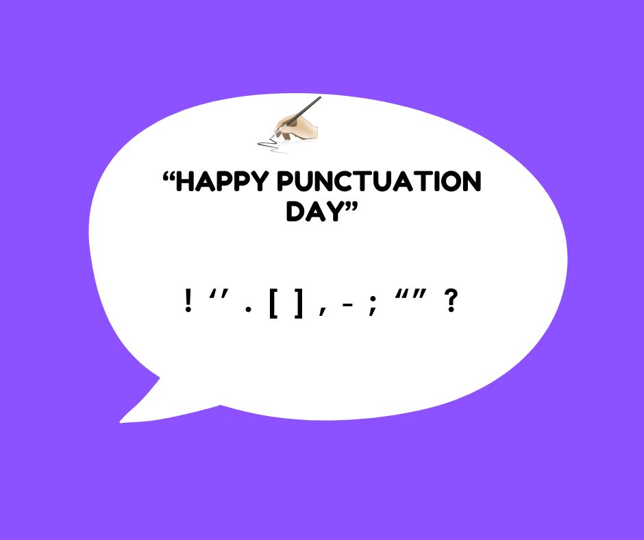 A white speech bubble on a purple background. Text within the bubble: "Happy Punctuation Day" ! ' ' . [ ] , - ; "" ?