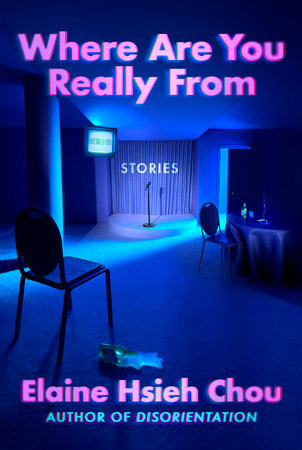 Dark blue book cover. Background: a stage set with a microphone, with a couple of tables and chairs for viewers, such as a venue for a stand-up comedy show. Text: Where Are You Really From: Stories by Elaine Hsieh Chou, author of Disorientation