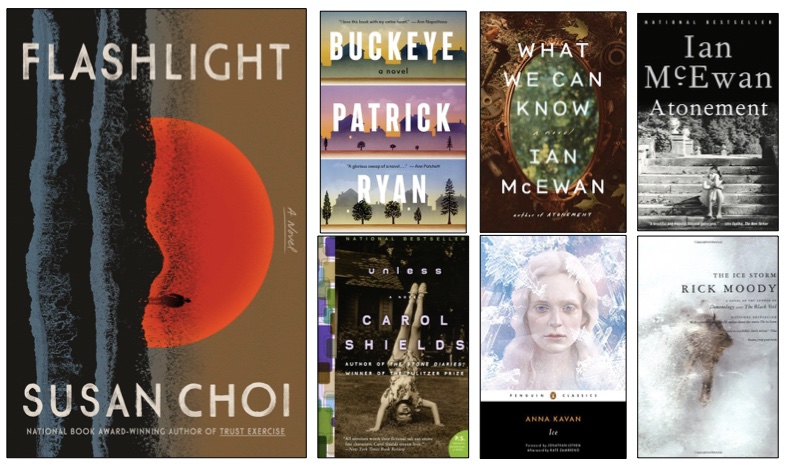 Collage of book covers. Flashlight by Susan Choi. Buckeye by Patrick Ryan. What We Can Know by Ian McEwan. Atonement by Ian McEwan. Unless by Carol Shields. Ice by Anna Kavan. The Ice Storm by Rick Moody.