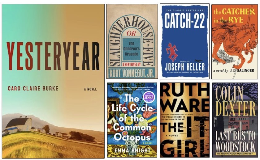 Collage of book covers. Yesteryear by Caro Claire Burke; Slaughterhouse-Five by Kurt Vonnegut, Jr.; Catch-22 by Joseh Heller; The Catcher in the Rye by J.D. Salinger; The Life Cycle of the Common Octopus by Emma Knight; The It Girl by Ruth Ware; Last Bus to Woodstock by Colin Dexter.